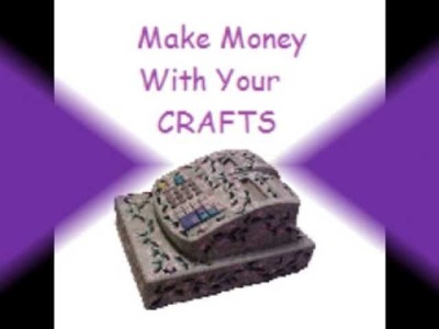 Make Money With Your Crafts