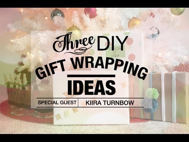 Three DIY Gift Wrapping Idea's with Kiira Turnbow