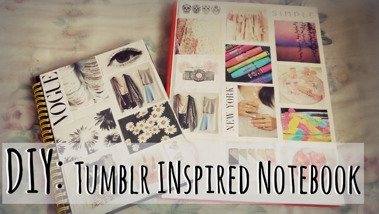 Back2School: DIY Tumblr Inspired Notebook.