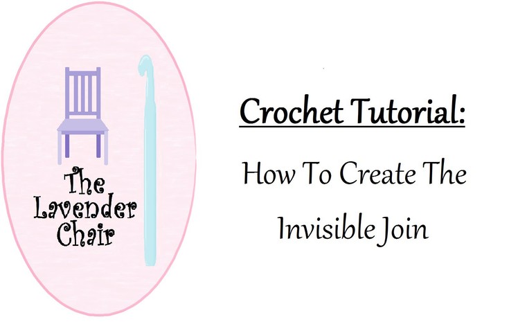 Crochet Tutorial: How To Create The Invisible Join