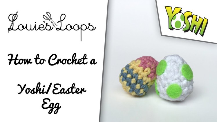 How to Crochet a Yoshi Egg. Easter Egg