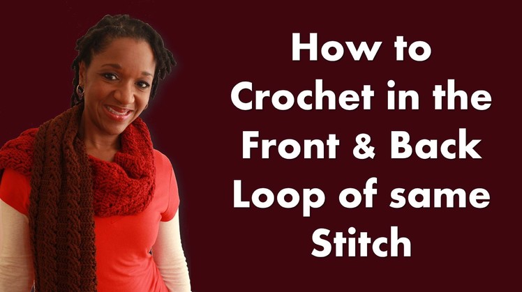 How to Crochet in the Front and Back Loop of the Same Stitch