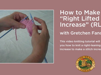 How to Knit a "Right Lifted Increase" (RLI)