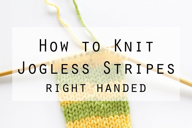 How to Knit Jogless Stripes Right Handed | Hands Occupied