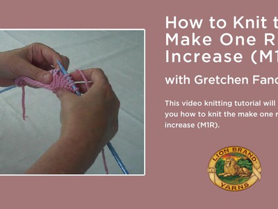 How to Knit the Make One Right Increase (M1R)