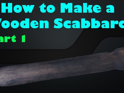 How to Make a Wooden Sheath.Scabbard Pt.1
