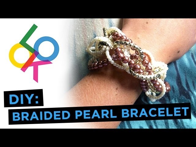 Braided Pearl Bracelet: Look DIY