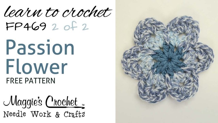 Crochet FREE Pattern - PART 2 of 2 - Passion Flower - FP469 RIGHT HANDED
