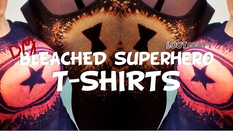 DIY: Bleached Superhero Shirts! (#lootcraft UNITE!)