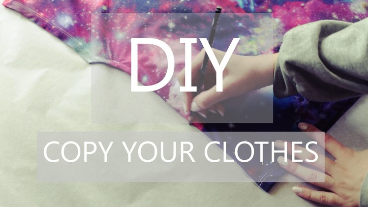 DIY. Easy patternmaking -Copy your own clothes
