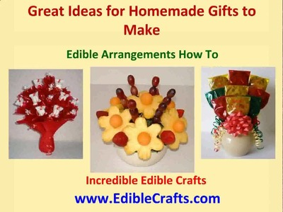 Homemade Gifts to Make - Edible Arrangements How to