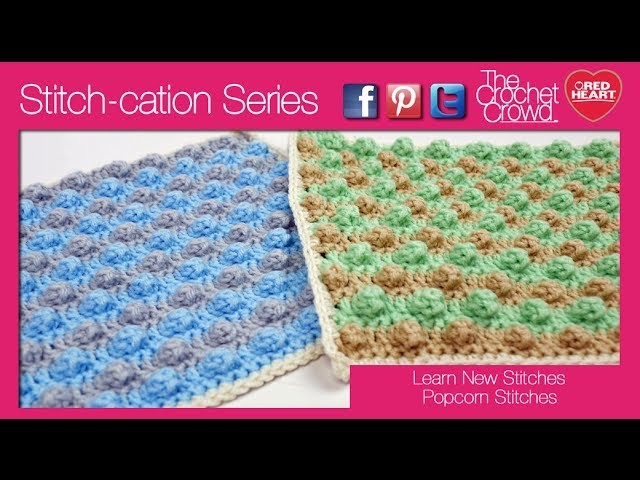How To Crochet Popcorn Stitches: Stitch-cation Series