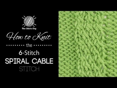 How to Knit the Six Stitch Spiral Cable