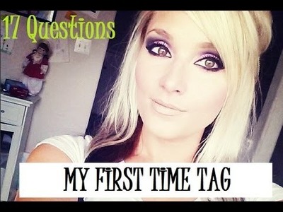 My First Time: 17 Questions (tag video)