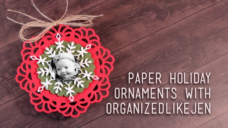 Paper Holiday Ornaments with OrganizedLikeJen