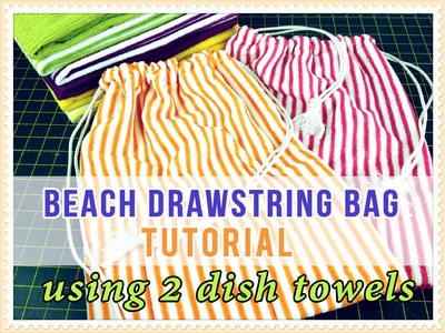 The 2 Dish Towel Drawstring Bag Tutorial - EASY Tutorial