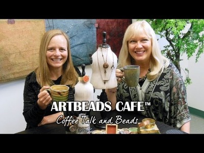 Artbeads Cafe - Kristal Wick Gets a Visit From Becky Nunn of Nunn Design!