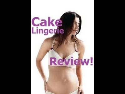Cake Lingerie Maternity & Nursing Bra Review