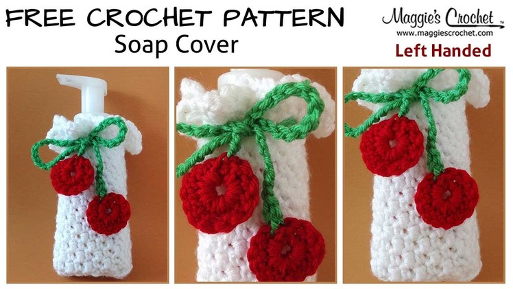 Cherry Soap Dispenser Cover Free Crochet Pattern - Left Handed