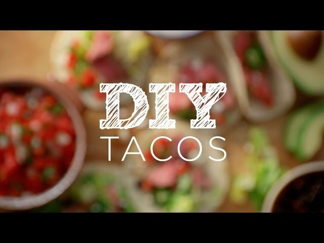 DIY Tacos