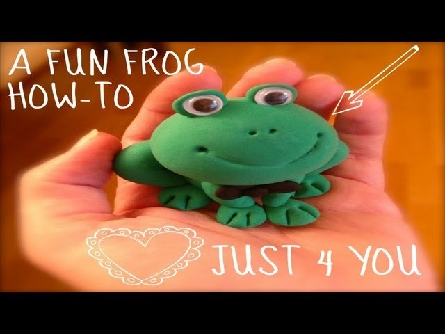 Fun Frog Tutorial. How-to (clay)