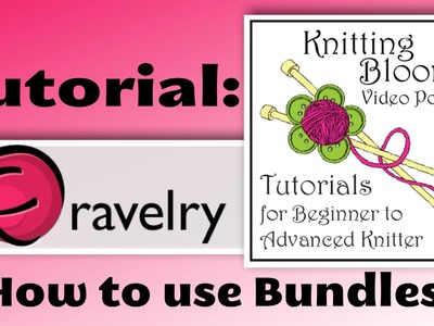 How to Use Bundles - Tutorial - Knitting Blooms