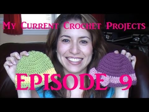 My Current Crochet Projects - Episode 9