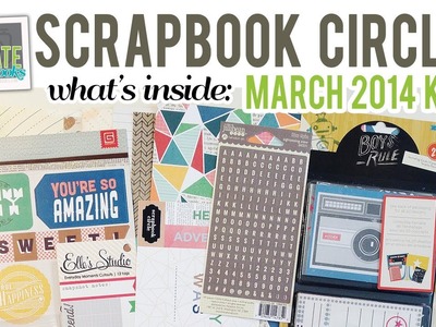 What's Inside: Scrapbook Circle March 2014 "Portobello Road" Scrapbook Kit with Exclusives!