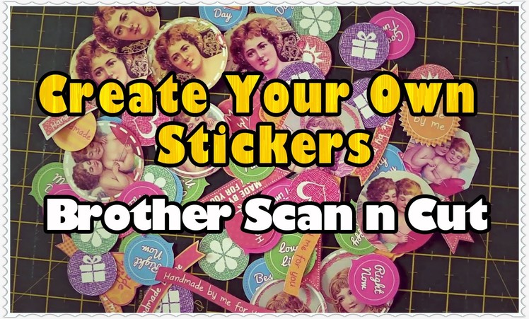 Brother Scan n Cut Tutorials: Creating Stickers