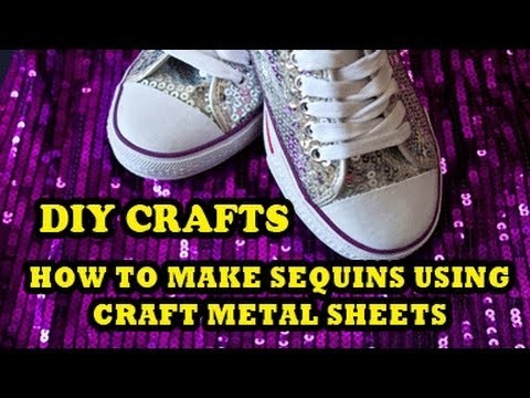 DIY Crafts: How to Make Sequins Using Craft Metal Sheets