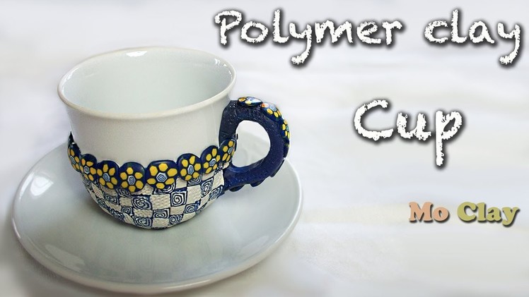 DIY Polymer clay decoration cup tutorial