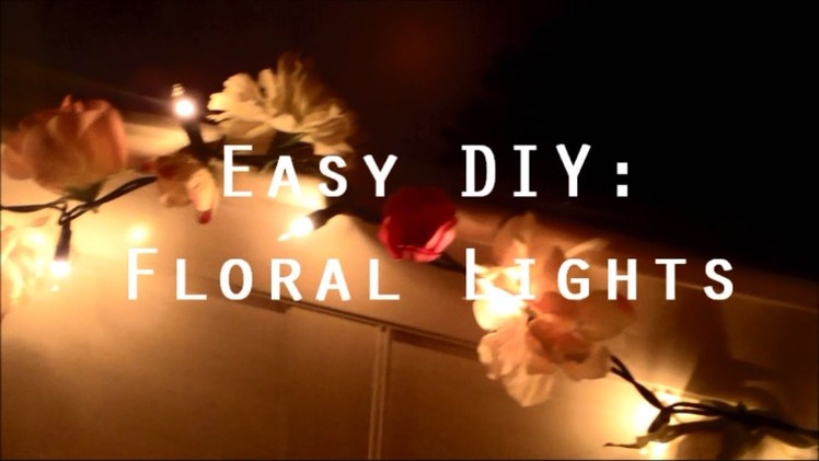 Easy + Cute DIY: Flower Lights ♥