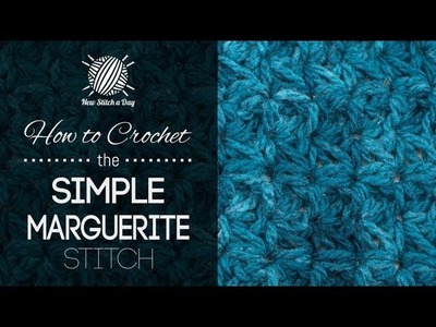 How to Crochet the Simple Marguerite Stitch