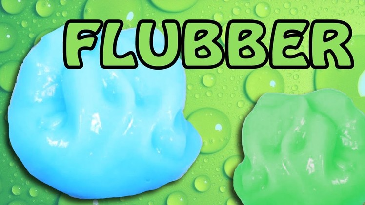 How to Make Flubber