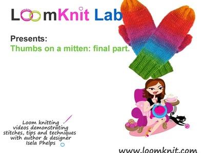 Loom Knitting: Mittens Thumb, Final Part