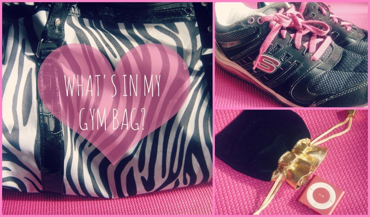 ♥ What's in my Gym Bag?! ♥