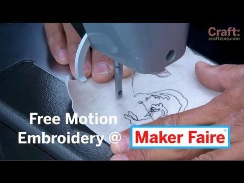 Free Motion Embroidery at Maker Faire - CRAFT Video