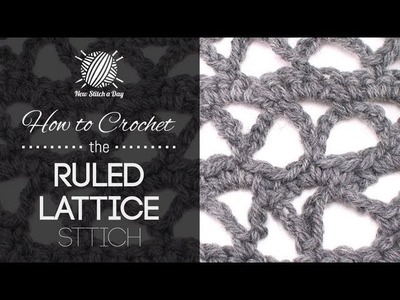 How to Crochet the Ruled Lattice Stitch