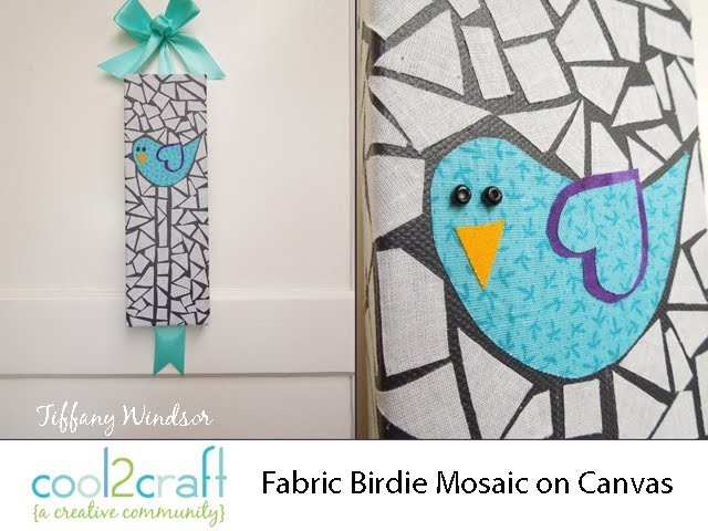 How to Make a Fabric Mosaic on Canvas by Tiffany Windsor