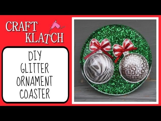 Ornament Glitter Coaster   Another Coaster Friday Craft Klatch Christmas Series