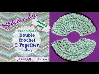 Stitchopedia ~ Techniques: Double Crochet 2 Together (dc2tog)