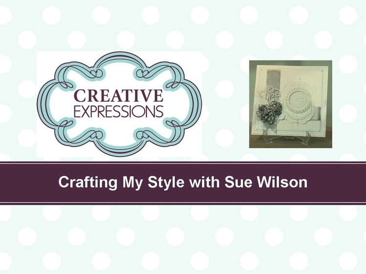 Craft Dies by Sue Wilson -- Tutorial Video -  Silver Ribbon Flowers for Creative Expressions