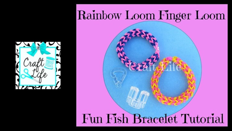 Craft Life Finger Loom Rainbow Loom Review ~ Fun Fish Bracelet Tutorial