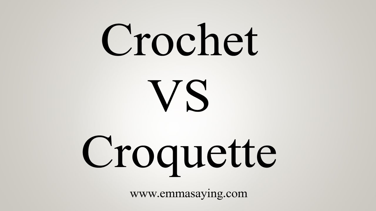 Crochet VS Croquette English Pronunciation Comparison