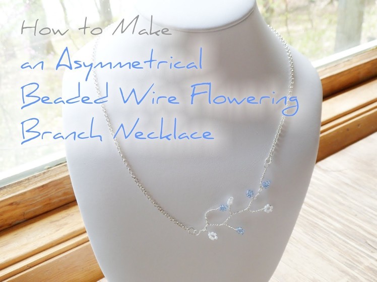 DIY Asymmetrical Beaded Wire Flowering Branch Necklace | eclecticddesigns