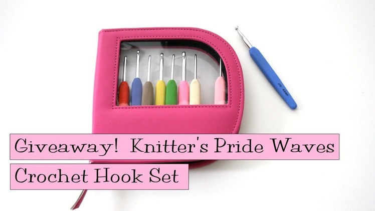 Giveaway!  Knitter's Pride Waves Crochet Hook Set