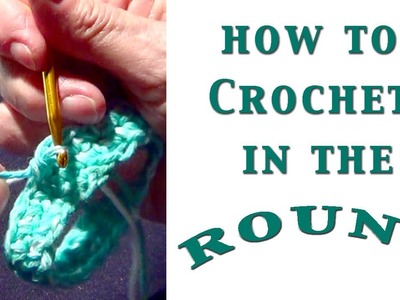 How to Crochet in The Round