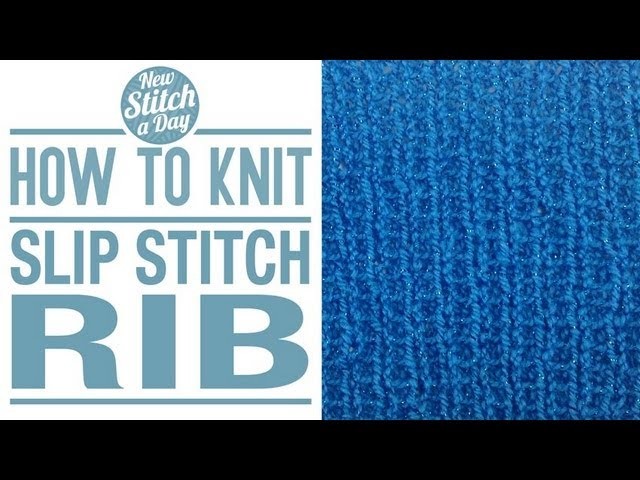 How to Knit the Slip Stitch Rib (English Style)