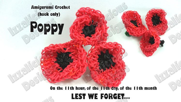 Rainbow Loom - Amigurumi Crochet Poppy for Veteran's.Remembrance Day Loom-less.Hook only
