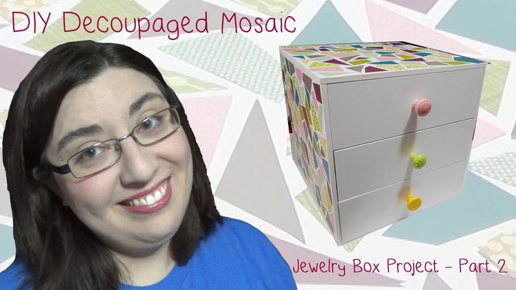 DIY Decoupaged Mosaic (Part 2 of Jewelry Box Project)